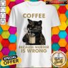 Coffee Because Murder Is Wrong Shirt