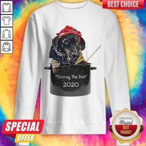 Dog Stirring The Pot 2020 sweatshirt