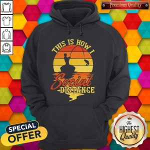 Fishing This Is How I Social Distance Vintage Hoodie