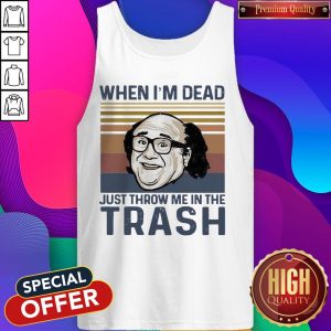 Frank Reynolds When I'M Dead Just Throw Me In The Trash Vintage Tank Top