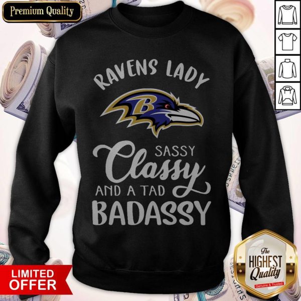 Funny Baltimore Ravens Lady Sassy Classy And A Tad Badassy Sweatshirt