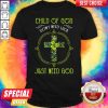 Funny Child Of God Don’t Need Luck Just Need God Shirt