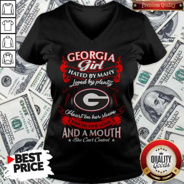 Funny Georgia Girl Hated By Many Loved By Plenty Heart Her Sleeve And A Mouth She Can'T Control V-neck