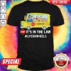 Funny Stop School Bus It'S In The Law Lifeonwheels Shirt