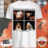 Good Animals with Cigars It Looks Just As Stupid When You Do It Shirt