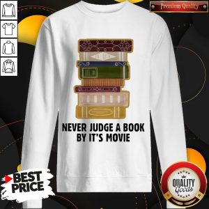 Good Never judge a book by it's Movie Sweatshirt