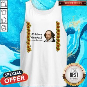 Good Official We Shall Everyone Be Mask'D William Shakespeare Tank Top