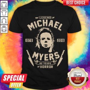 Good The Legend Of Michael 1978 2018 Myers 40 Years Of Horror Shirt
