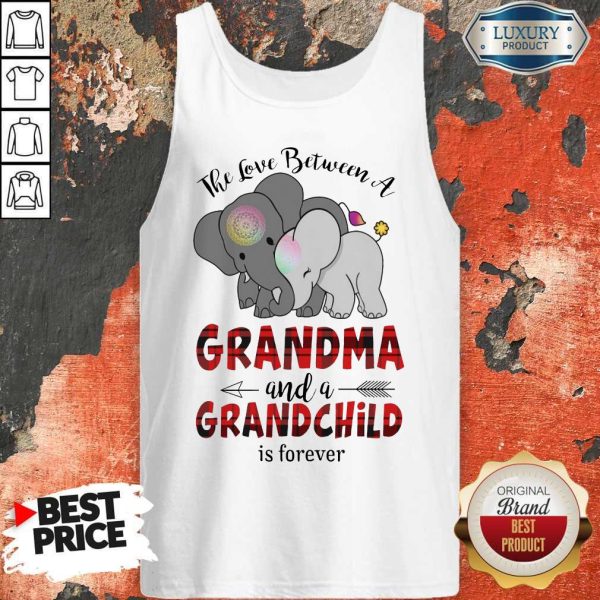 Good The Love Between A Grandma And A Grandchild Is Forever Tank Top