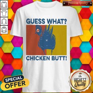 Guess What Chickent Butt Vintage Retro Shirt