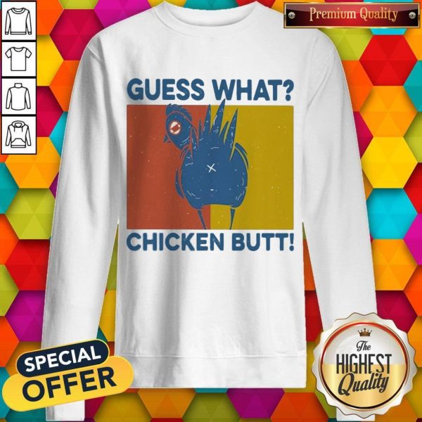 Guess What Chickent Butt Vintage Retro Sweatshirt