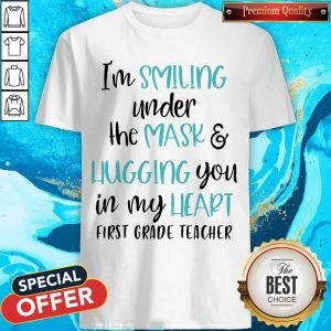 I'M Smiling Under The Mask And Lugging You In My Heart Shirt