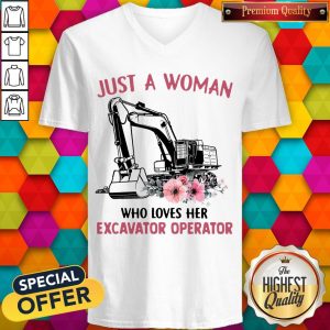 Just A Woman Who Loves Her Excavator Operator V-neck