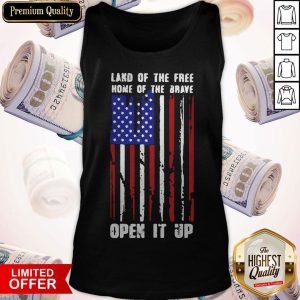 Land Of The Free Home Of The Brave Open It Up AmeriLand Of The Free Home Of The Brave Open It Up American Flag Independence Day Tank Topcan Flag Independence Day Tank Top