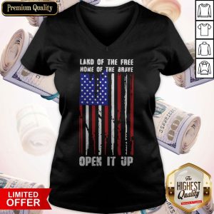 Land Of The Free Home Of The Brave Open It Up American Flag Independence Day V-neck