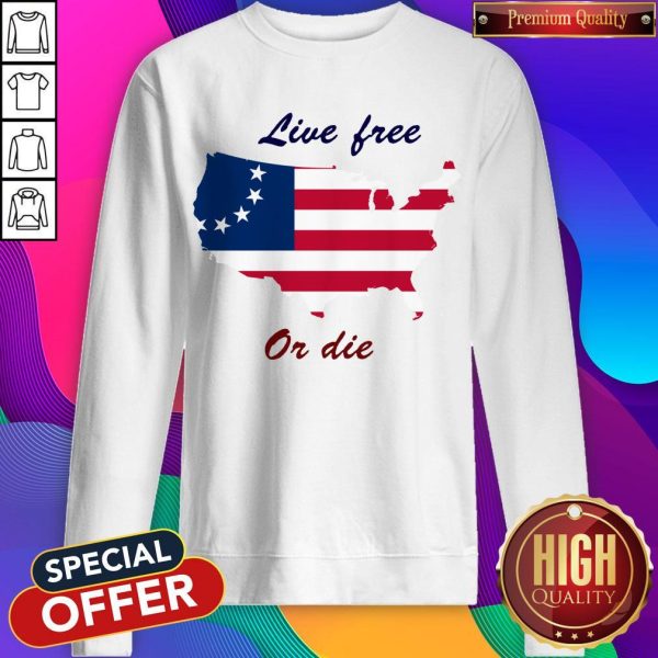 Live Free Or Die American Flag Independence Day Sweatshirt