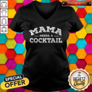 Mama Needs A Cocktail V-neck
