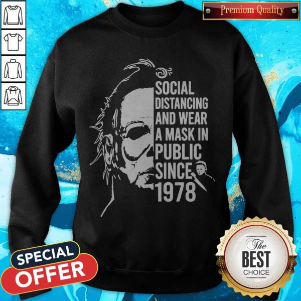 Michael Myers Social Distancing And Wear A Mask In Public Since 1978 Sweatshirt