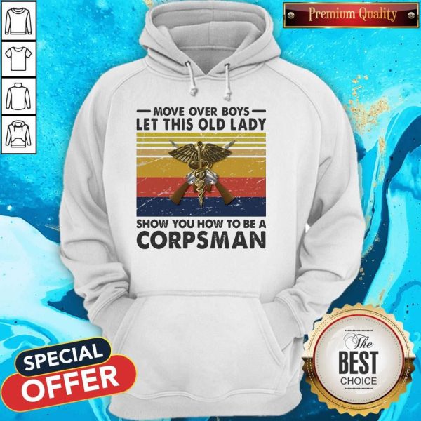 Move Over Girls Let This Old Lady Show You How To Be A Corpsman Vintage Retro Hoodie