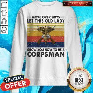 Move Over Girls Let This Old Lady Show You How To Be A Corpsman Vintage Retro Sweatshirt