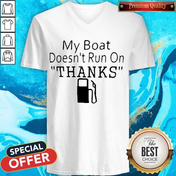 My Boat Doesn’t Run OnThanks V-neck