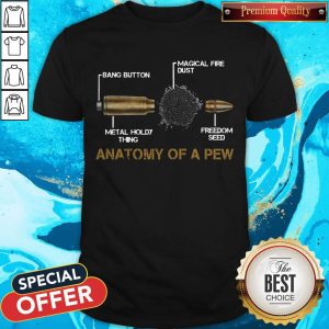 Nice Anatomy Of A Pew Shirt