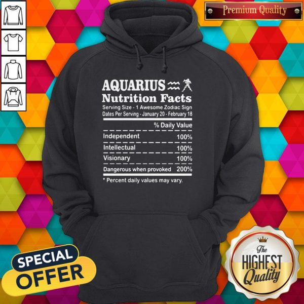 Nice Aquarius Nutrition Facts Serving Size 1 Awesome Zodiac Sign Dates Per Serving January 20 February 18 Hoodie