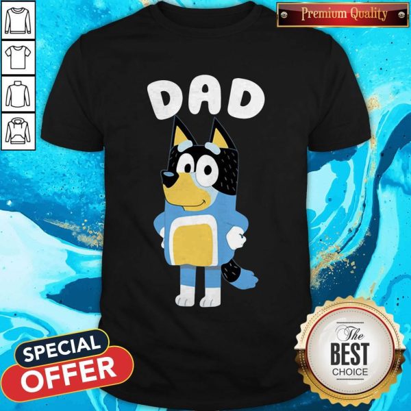 Nice Bluey Dad Shirt