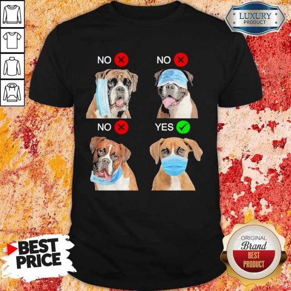 Nice Boxer Dogs Right Way To Wear Mask Shirt