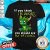 Nice Dragon If You Think I'M Short You Should See My Patience Shirt
