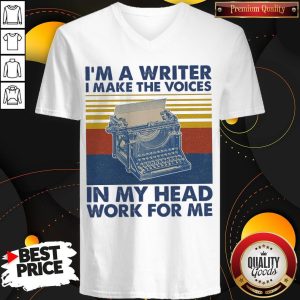 Nice I'M A Writer I Make The Voices In My Head Work For Me Vintage V-neck