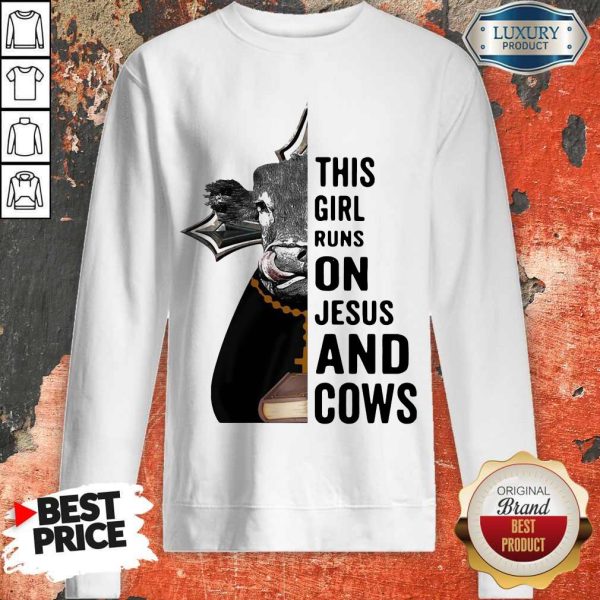 Nice Pretty This Girl Runs On Jesus And Cows Sweatshirt
