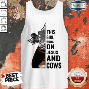 Nice Pretty This Girl Runs On Jesus And Cows Tank Top