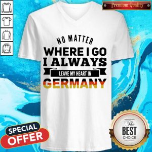 No Matter Where I Go I Always Leave My Heart In Germany V-neck