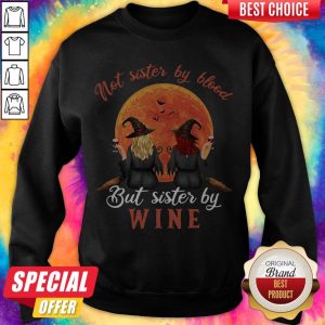 Not Sister By Blood But Sister By Wine Witch Sunset Sweatshirt