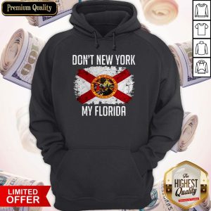 Official Don't New York My Florida Hoodie