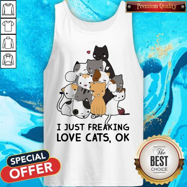 Official I Just Freaking Love Cats Ok Tank Top