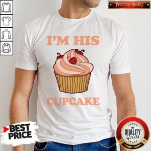 Official I'm His Cupcake Shirt