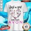 Official Just A Girl Who Loves Avon Shirts