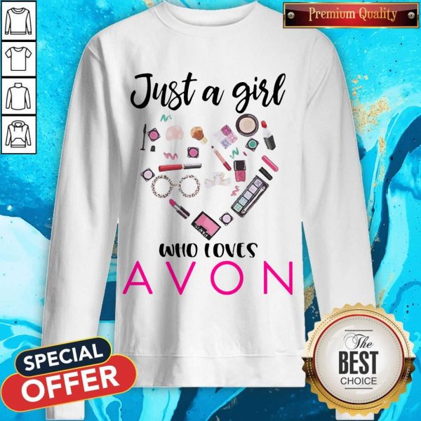 Official Just A Girl Who Loves Avon Sweatshirt