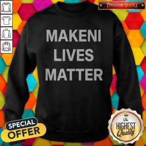 Official Makeni Lives Matter Sweatshirt