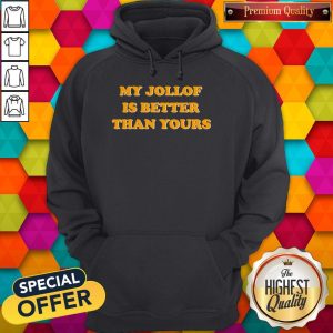Official My Jollof Is Better Than Yours Hoodie