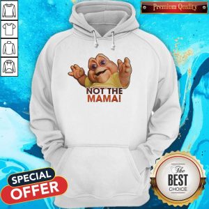 Official Not The Mama Hoodie