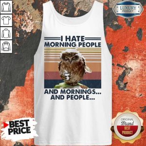 Official Owl I Hate Morning People And Mornings And People Vintage Tank Top