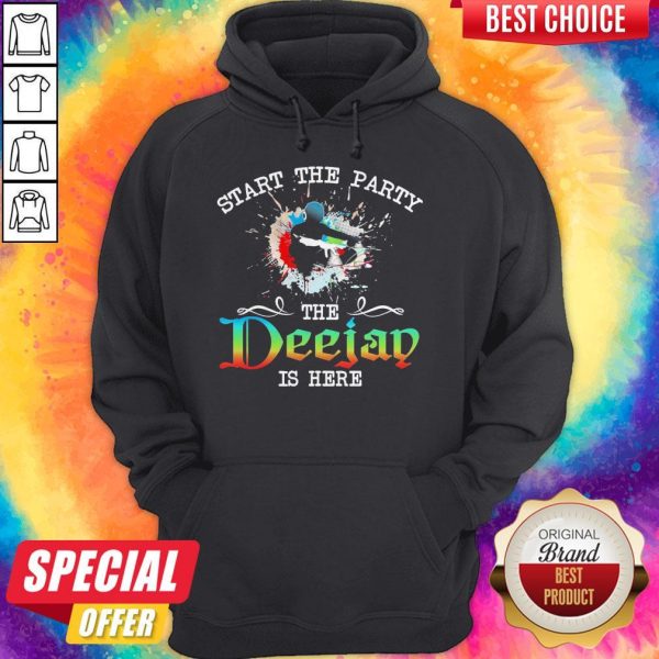 Official Start The Party The Deejay Is Here Hoodie