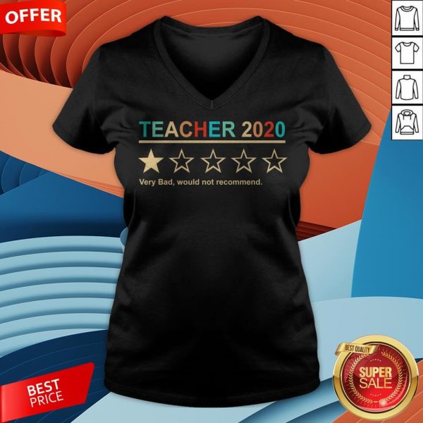 Teacher 2020 Very Bad Would Not Recommend V-neck