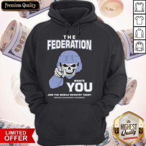 The Federation Wants You Join The Mobile Infantry Today Starship Troopers Hoodie
