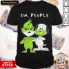 The Grinch And Snoopy Face Mask Ew People Shirt