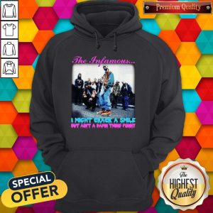 The Infamous I Might Crack A Smile But Ain'T A Damn Thing Funny Hoodie