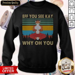 Tiger Yoga Eff You See Kay Why Oh You Vintage Sweatshirt